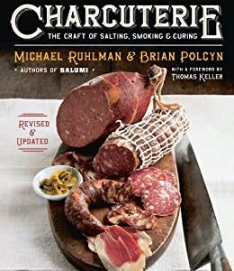 Charcuterie The Craft Of Salting, Smoking, And Curing Book